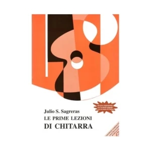 LE PRIME LEZIONI DI CHITARRA JULIO S. SAGRERAS
